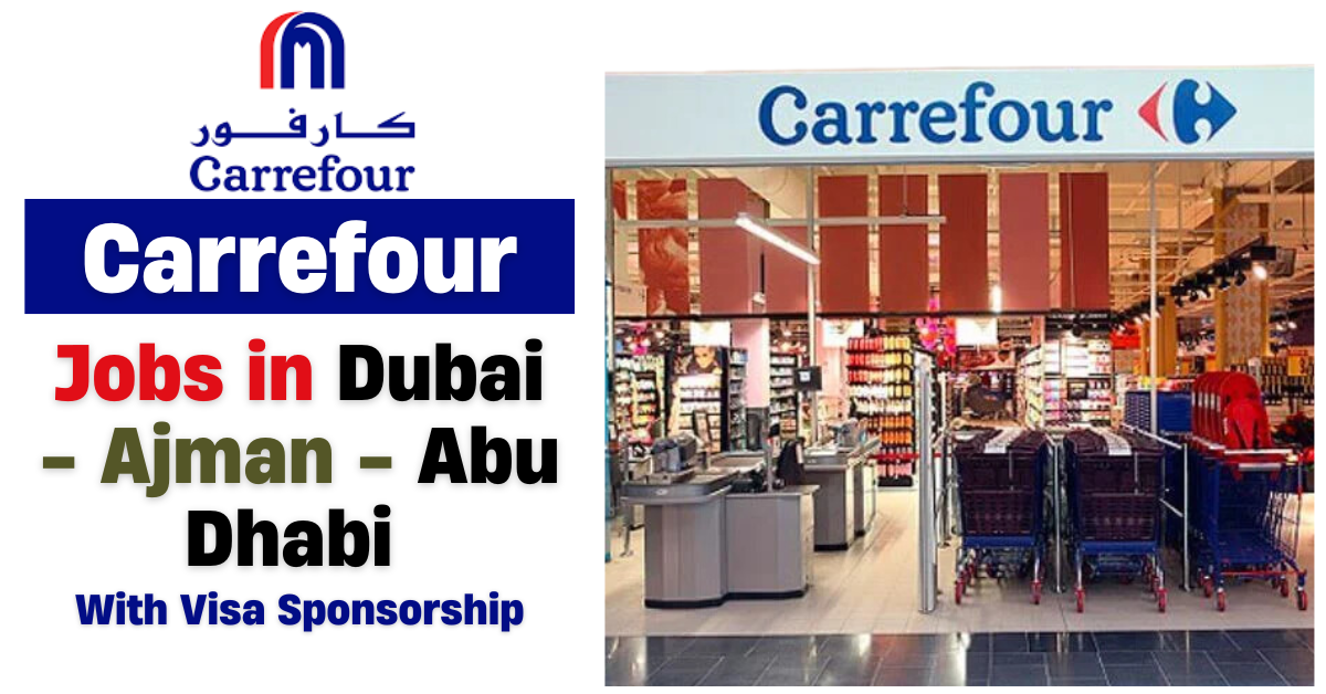 Multiple Jobs Opening at Carrefour in Dubai, Ajman, Abu Dhabi - 2025