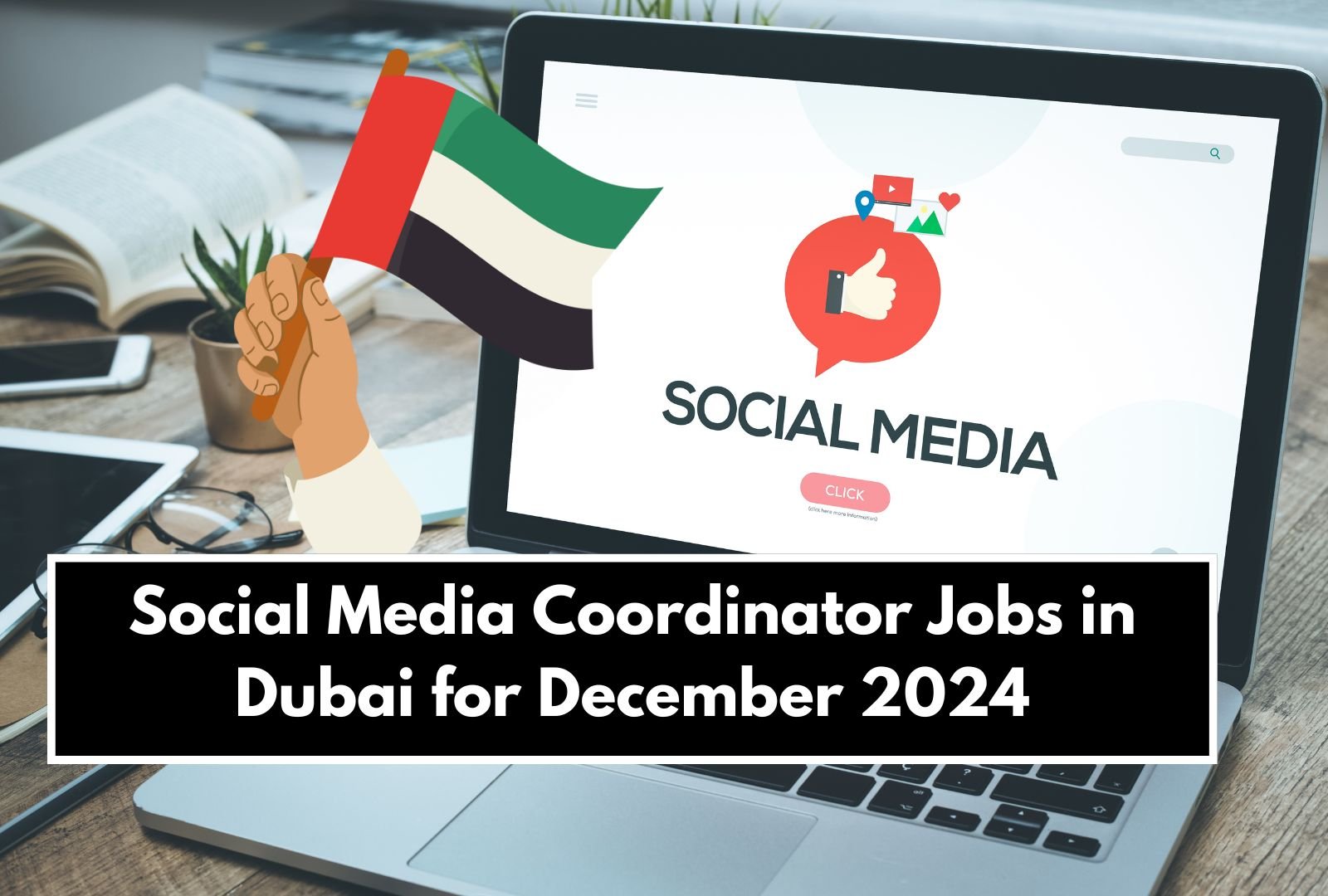 Social Media Coordinator Jobs in Dubai for December 2024