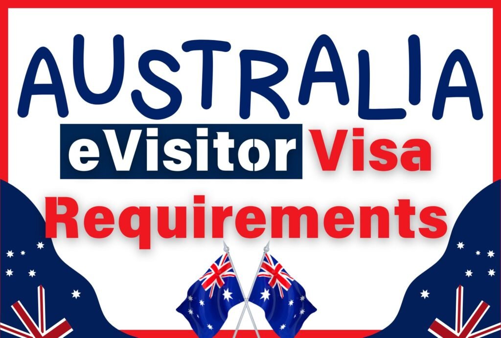 Australia eVisitor Visa October 2024: Step-by-Step Requirements & Application Process