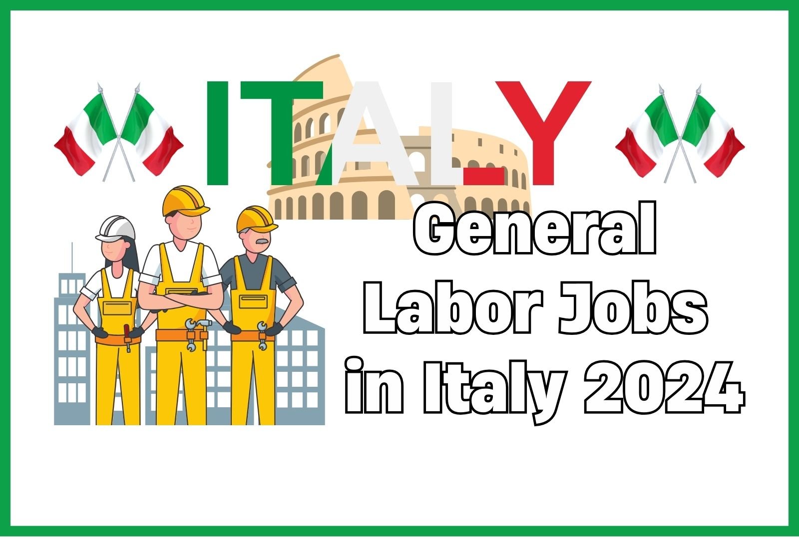 General Labor Jobs in Italy with Visa Sponsorship – 2024