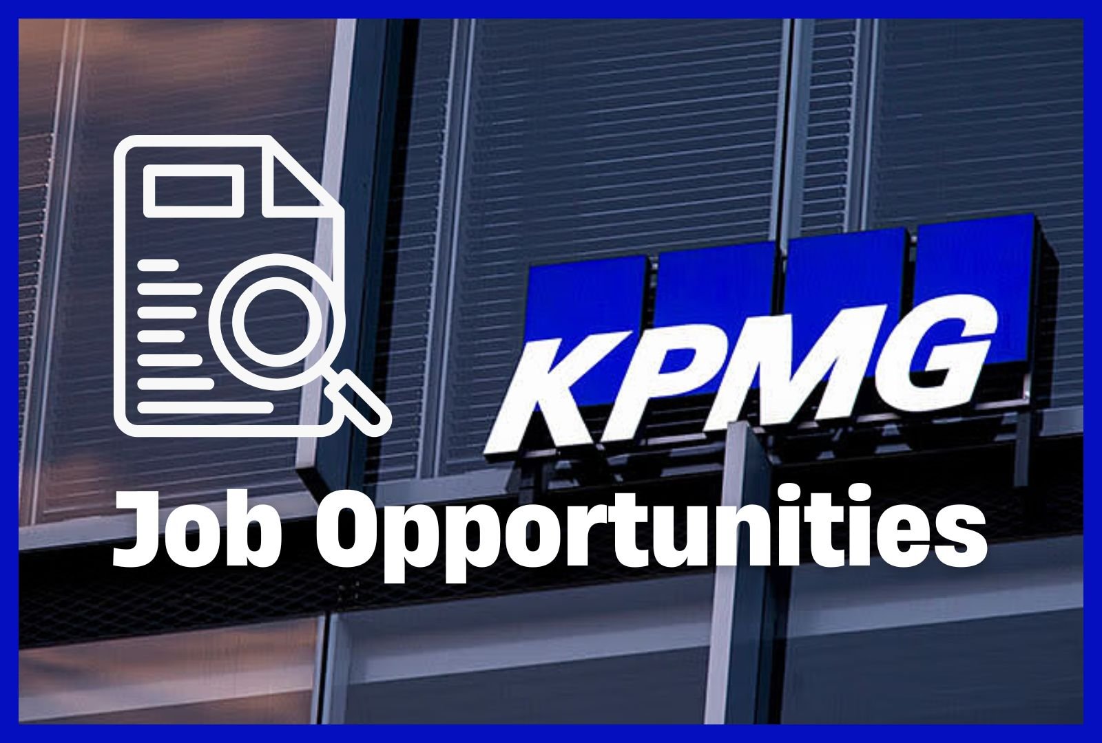 KPMG Job Opportunities (October 2024): How to Apply and Find Open Roles