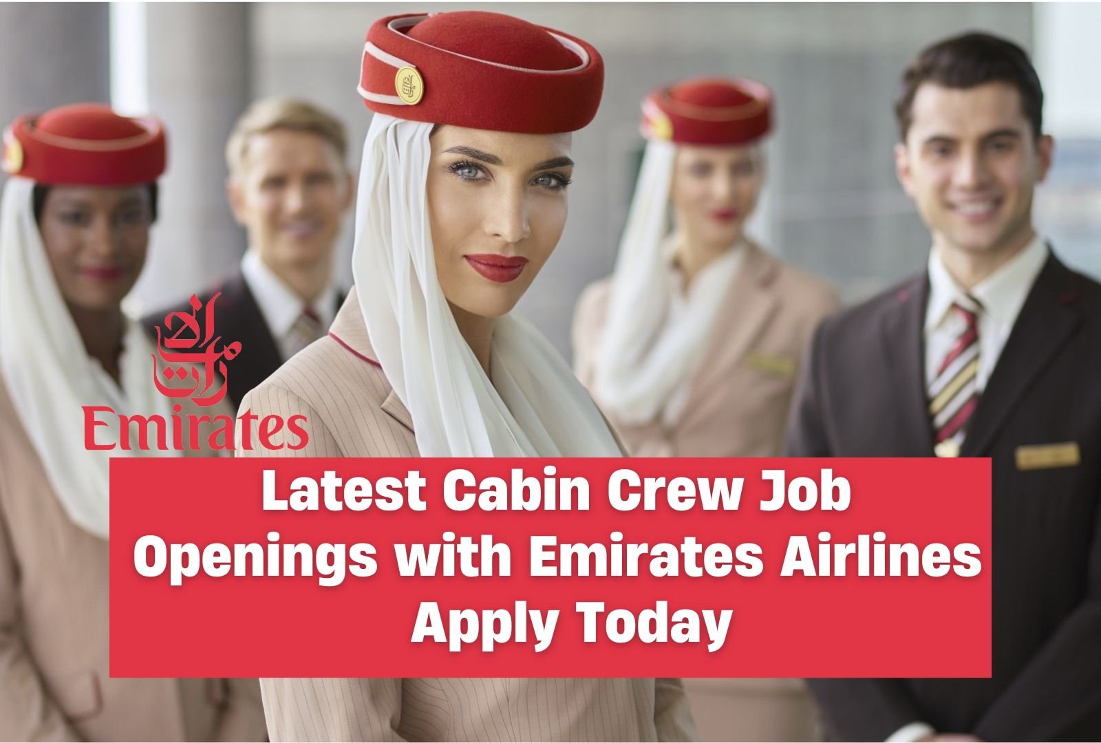 Latest Cabin Crew Job Openings with Emirates Airlines – Apply Today