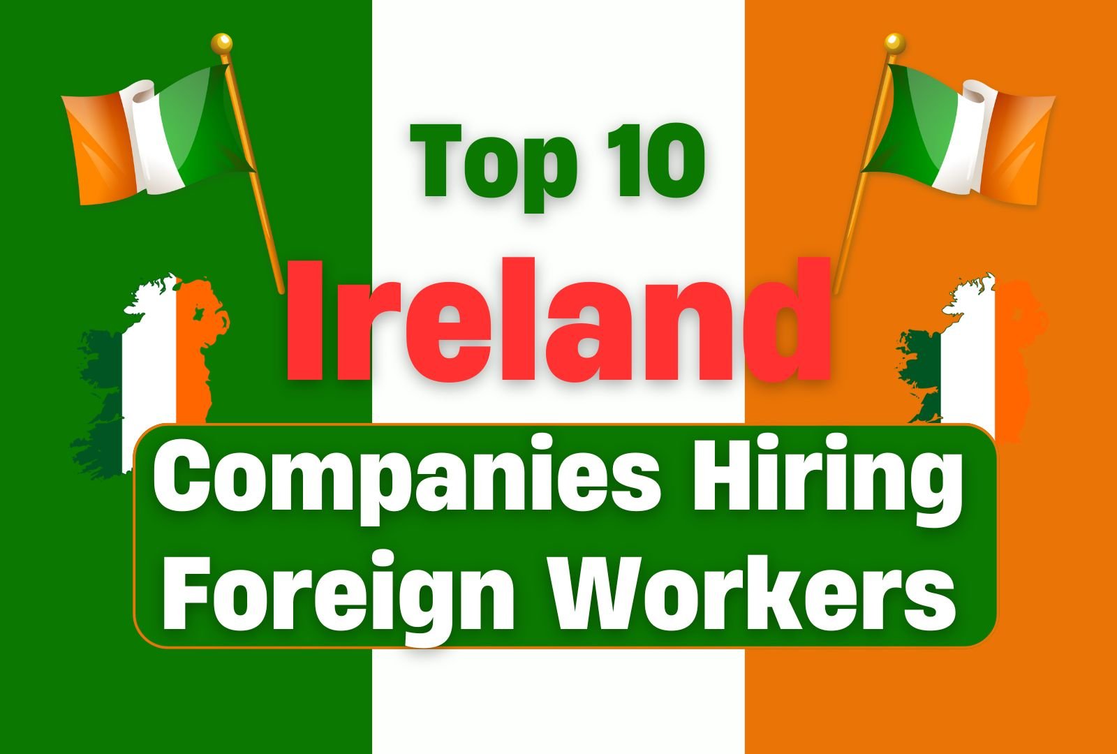 Top 10 Ireland Companies Hiring Foreign Workers 2024