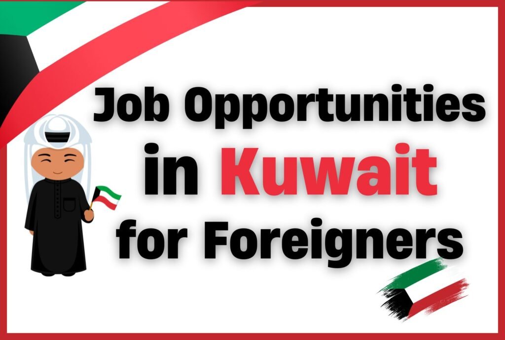 Top Job Opportunities in Kuwait for Foreigners