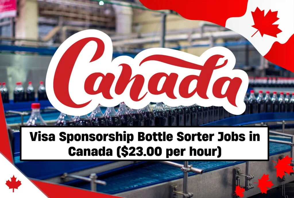 Visa Sponsorship Bottle Sorter Jobs in Canada ($23.00 per hour)