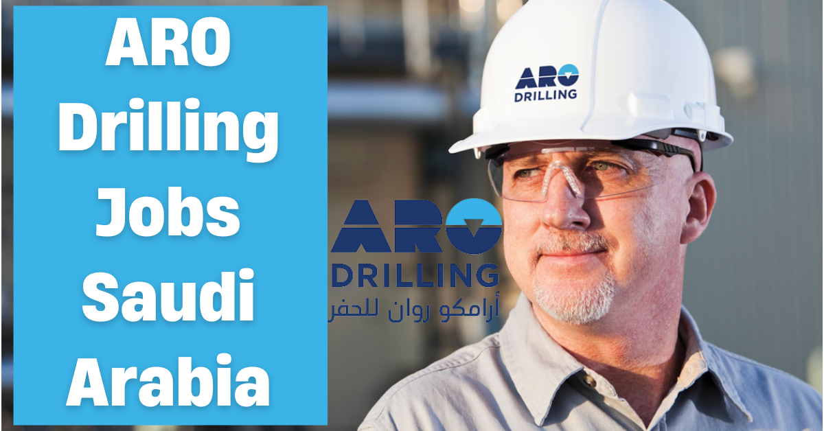 ARO Drilling Jobs Saudi Arabia | Saudi Aramco Rowan Offshore Drilling Company