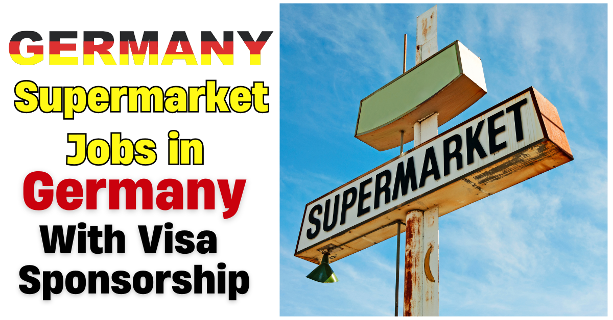 Germany Supermarket Jobs With Visa Sponsorship In 2025