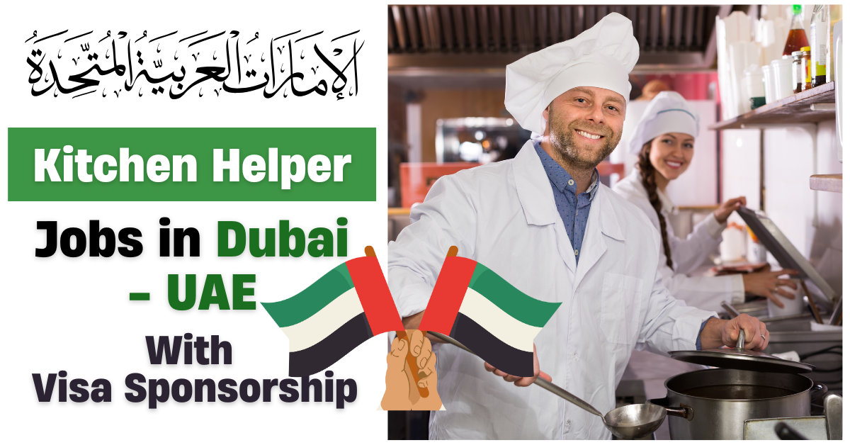 Kitchen Helper Jobs in Dubai with Work Visa Sponsorship 2025 (AED 7,500 Per Month)