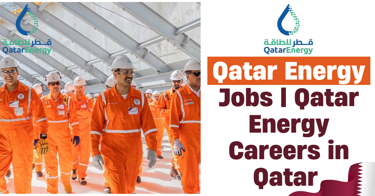 Qatar Energy Jobs | QatarEnergy Careers Qatar (2025)