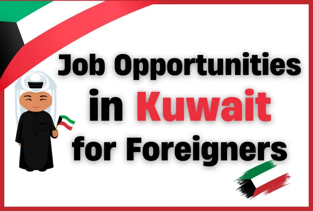 Top Job Opportunities in Kuwait for Foreigners in 2025